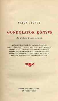 G�bor Gy�rgy - Gondolatok k�nyve (Az aforizma francia mesterei)