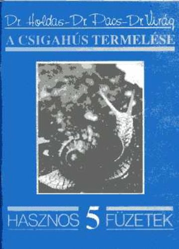 Holdas; Vir�g; Pacs - A csigah�s termel�se