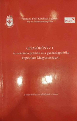 Dr. Botos Katalin - Halm Tams - Olvasknyv I. - A monetris politika s a gazdasgpolitika kapcsolata Magyarorszgon