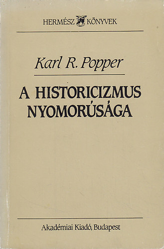 Karl Popper - A historicizmus nyomorúsága (Hermész könyvek)