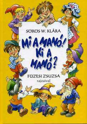 Srs W. Klra - Mi a man! Ki a man? - Fzesi Zsuzsa rajzaival