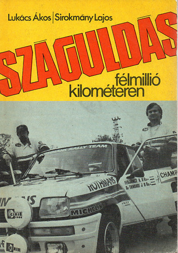 Luk�cs �.-Sirokm�ny L. - Sz�guld�s f�lmilli� kilom�teren