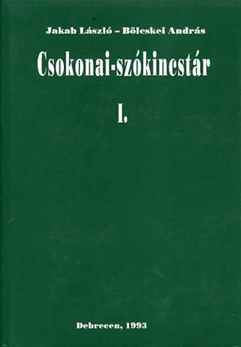 Jakab Lszl; Blcskei Andrs - Csokonai-szkincstr I. Csokonai sznmvei szkincsnek szvegsztra