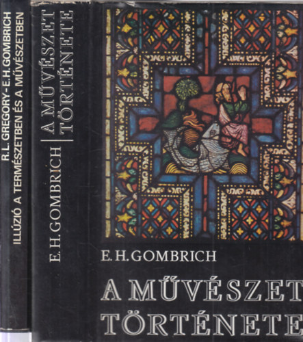 Gregory, R.L.-Gombrich, E.H. E.H. Gombrich - 2 db. mvszettrtneti knyv (A mvszet trtnete + Illzi a termszetben s a mvszetben)