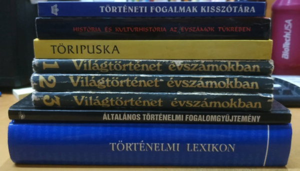 Engel Pl Domokos Zsuzsa-Dr. Veresegyhzi Bla - 8 db Trtnelem: ltalnos trtnelmi fogalomgyjtemny; Histria s kultrhistria az vszmok tkrben; Tripuska; Trtnelmi lexikon; Trtneti fogalmak kissztra; Vilgtrtnet vszmokban: 1789-ig, 1789-1945, 1945-19