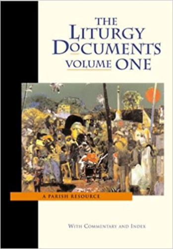 Ismeretlen Szerz� - The Liturgy Documents Volume One