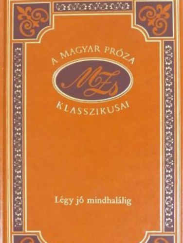 Mricz Zsigmond - Lgy j mindhallig     -dszkiads