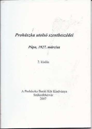 Barlay . Szabolcs - Prohszka utols szentbeszdei - Ppa, 1927. mrcius