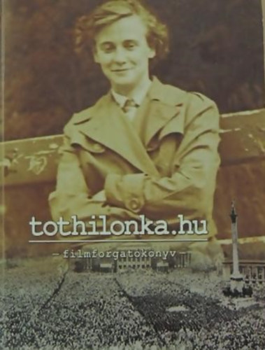 Szil�gyi Andor R�LA SZ�L T�th Ilona - tothilonka.hu - �RNYAK FEKET�BEN - FILMFORGAT�K�NYV/FELEJTHETETLEN M�JUS ELSEJE: 1957, A H�S�K TER�N