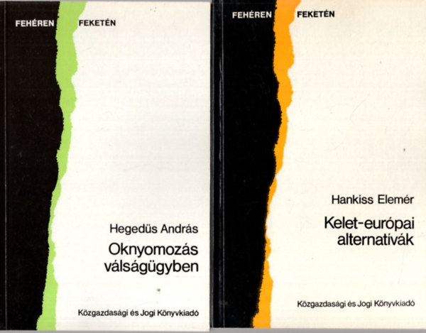 Hankiss Elemr Hegeds Andrs - 2 db a Fehren feketn sorozatbl: Kelet-eurpai alternatvk, Oknyomozs vlsggyben