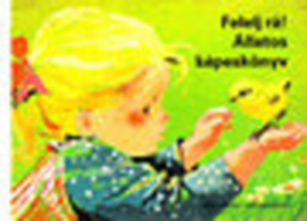 E.- Meyer-Rey, I. Friemert - Felelj r�! (�llatos k�pesk�nyv)