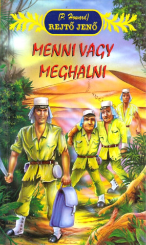 Rejtő Jenő - Menni vagy meghalni