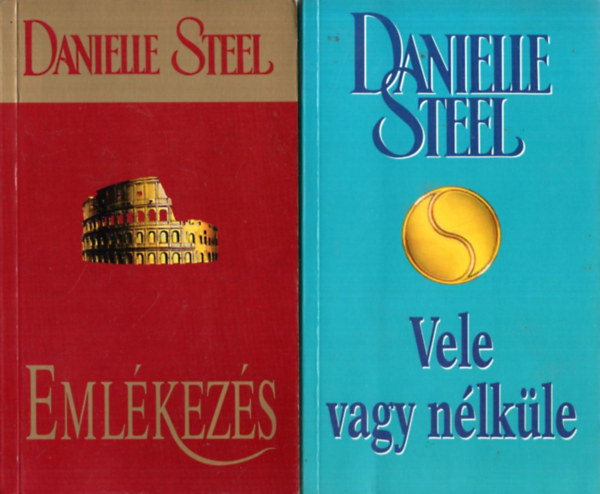 Danielle Steel - 5 db Danielle Steel reg�ny: Eml�kez�s, Vele vagy n�lk�le, Keser�des, T�k�rk�p, Sz�vdobban�s