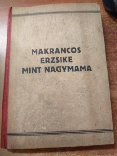 Suse la Chapelle-Roobol - Makrancos Erzsike mint nagymama