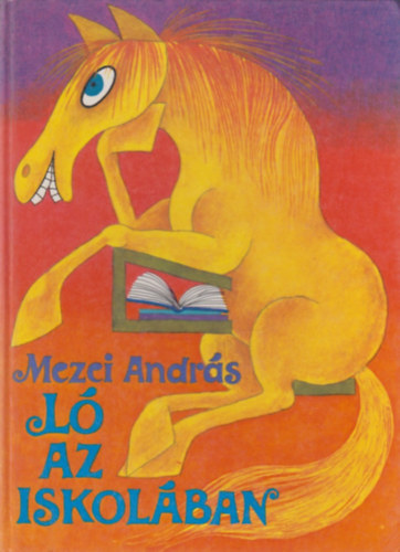 Mezei András - Ló az iskolában