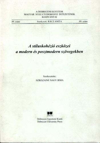 Szikszainé Nagy Irma - A stíluskohézió eszközei a modern és posztmodern szövegekben