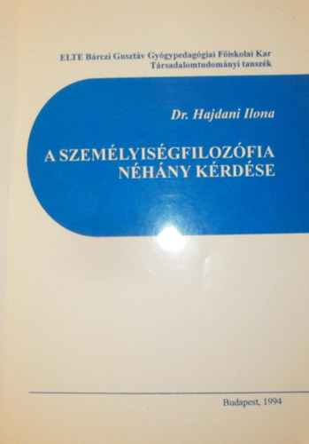 Dr. Hajdani Ilona - A szem�lyis�gfiloz�fia n�h�ny k�rd�se