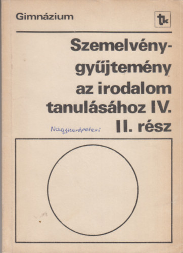 Szemelv�nygy�jtem�ny az irodalom tanul�s�hoz IV/II. r�sz