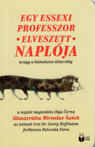Olga Cerná - Egy essexi professzor elveszett naplója avagy a bámulatos állatvilág