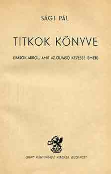 S�gi P�l - Titkok k�nyve (�r�sok arr�l, amit az olvas� kev�ss� ismer)