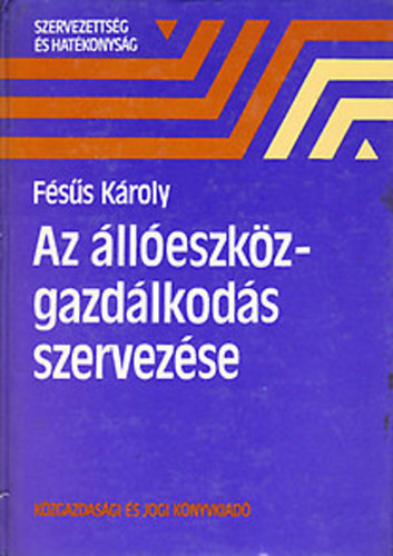 F�s�s K�roly - Az �ll�eszk�z-gazd�lkod�s szervez�se