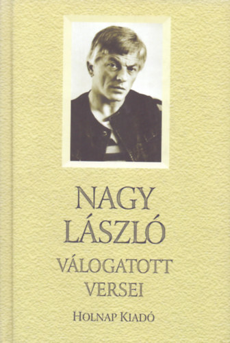 Nagy L�szl� - Nagy L�szl� v�logatott versei