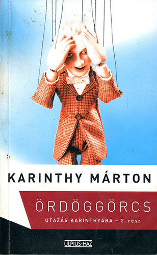 Karinthy Mrton - rdggrcs-Utazs Karinthyba. Egyktetes