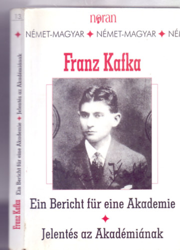 Franz Kafka - Jelents az akadminak - Ein Bericht fr eine Akademie (Elbeszlsek / Erzhlungen - Kentaur Knyvek)