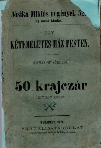 Jsika Mikls - Egy ktemeletes hz Pesten - Jsika MIkls regnyei 52. ( novella egy ktetben )