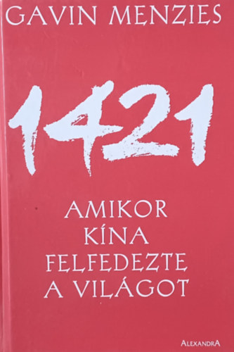 Gavin Menzies - 1421 (Amikor Kna felfedezte a vilgot)