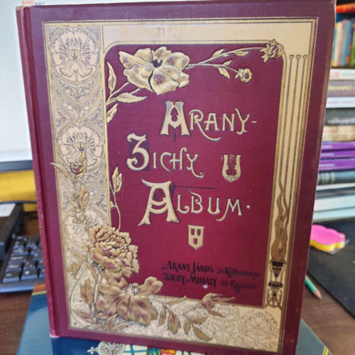 Arany J.; Zichy M. - Arany-Zichy album. Arany J�nos 24 k�ltem�nye Zichy Mih�ly 40 rajz�val