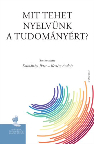 Mit tehet nyelv�nk a tudom�ny�rt?