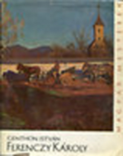 Genthon Istvn - Ferenczy Kroly (Magyar mesterek)