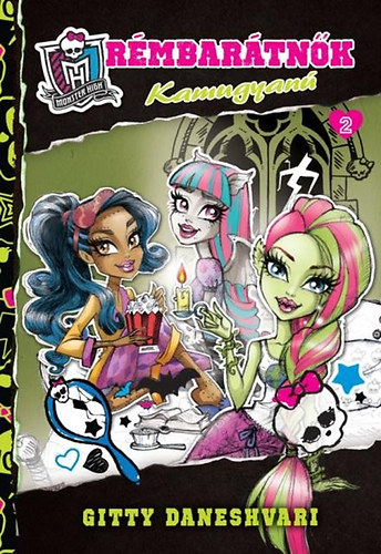 Gitty Daneshvari - Monster High - Rmbartnk 2. - Kamugyan
