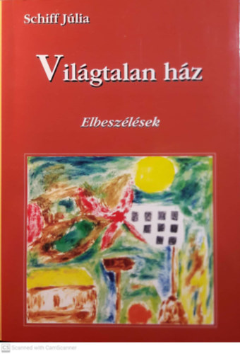 Schiff Júlia - Világtalan ház - Dedikált