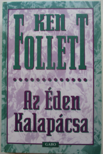 Ken Follett - Az den Kalapcsa