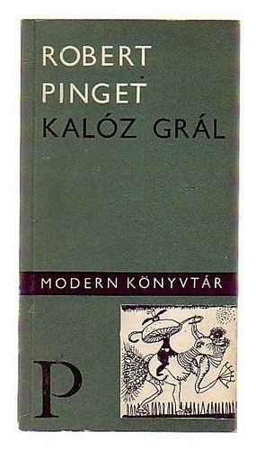 Robert Pinget - Kal�z Gr�l (Modern K�nyvt�r 103.)