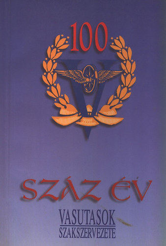 Száz év (Vasutasok Szakszervezete)