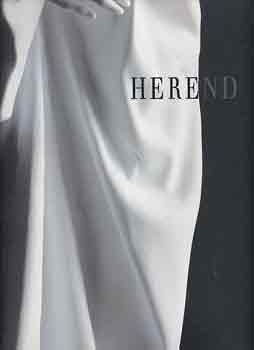 Balla Gabriella - Herend: A Herendi Porcel�nmanufakt�ra t�rt�nete