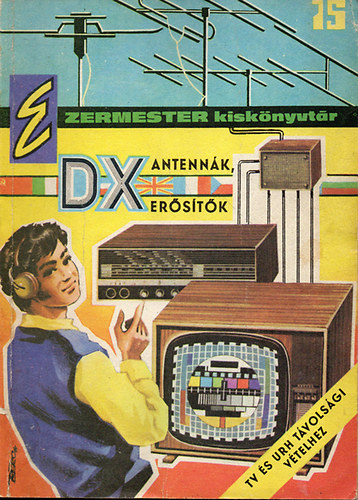 Szcs Jzsef - "DX" antennk, erstk