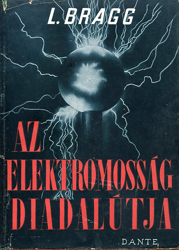 L. Bragg - Az elektromoss�g diadal�tja
