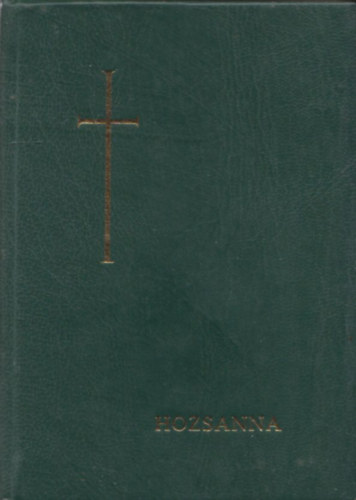 B�rdos Lajos  (szerk.); Werner Alajos (szerk.) - Hozsanna! - Teljes kott�s n�p�nekesk�nyv