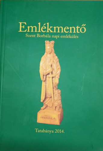 Balogh Csaba - Emlékmentő: Szent Borbála napi emlékülés