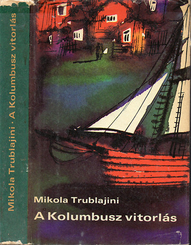 Mikola Trublajini - A Kolumbusz vitorl�s