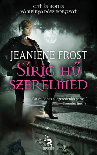 Jeaniene Frost - Srig h szerelmed
