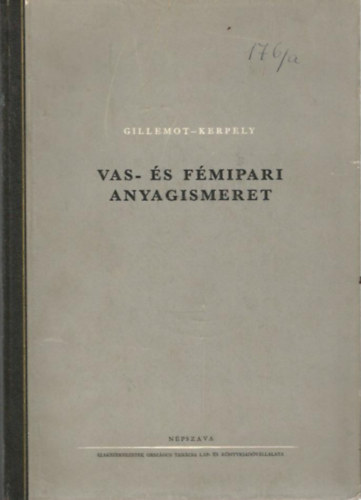 Kerpely Kálmán Gillemot László - Vas- és fémipari anyagismeret