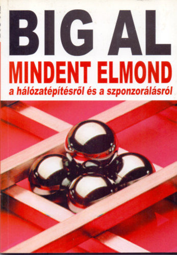 Tom Schreiter - Big Al - Mindent elmond a hlzatptsrl s a szponzorlsrl