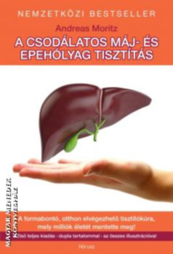 Andreas Moritz - A csodlatos mj- s epehlyag tisztts