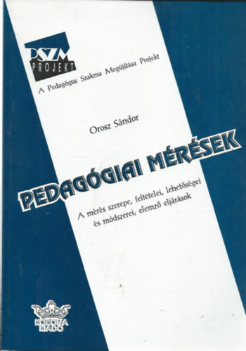 Orosz S�ndor - Pedag�giai m�r�sek
