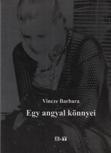 Vincza Barbara - Egy angyal knnyei